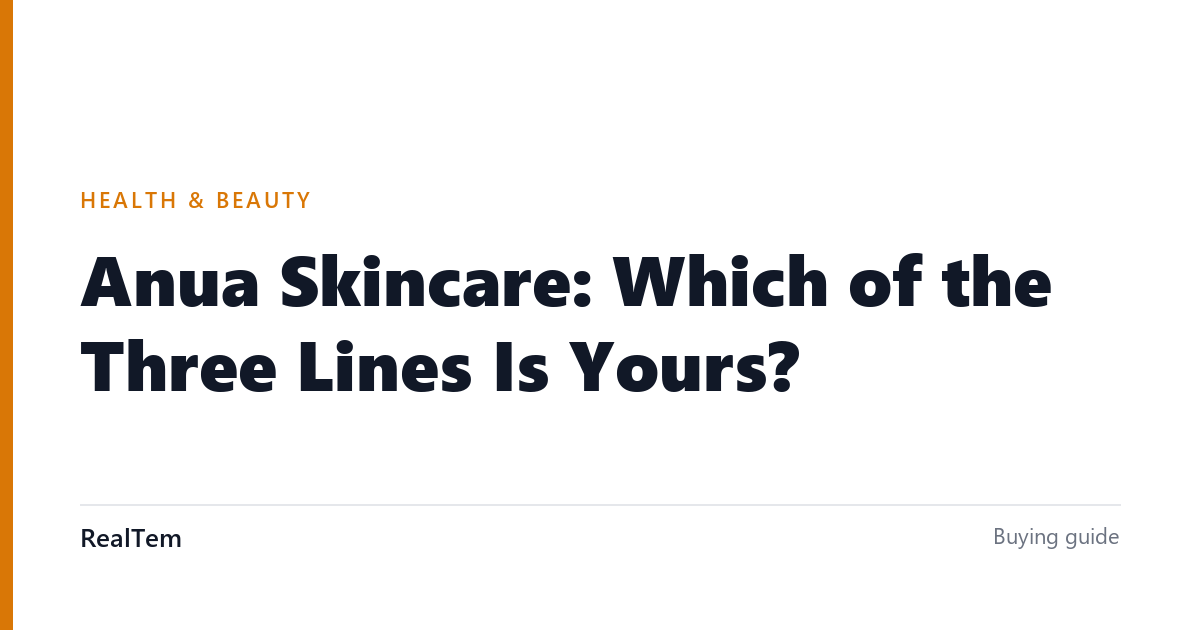 Anua Skincare: Which of the Three Lines Is Yours?