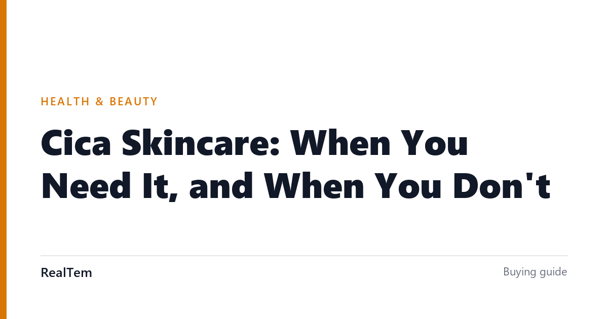 Cica Skincare: When You Need It, and When You Don’t