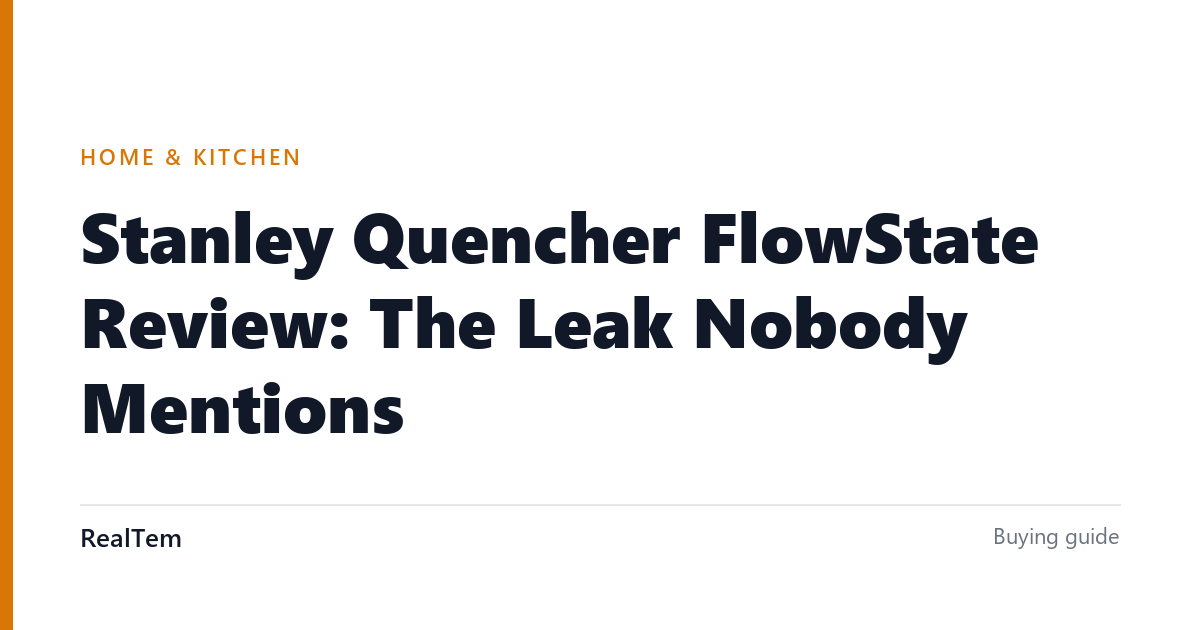 Stanley Quencher FlowState Review: The Leak Nobody Mentions
