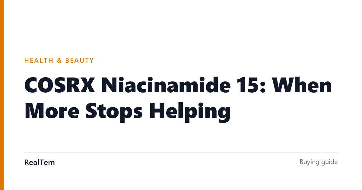 COSRX Niacinamide 15: When More Stops Helping