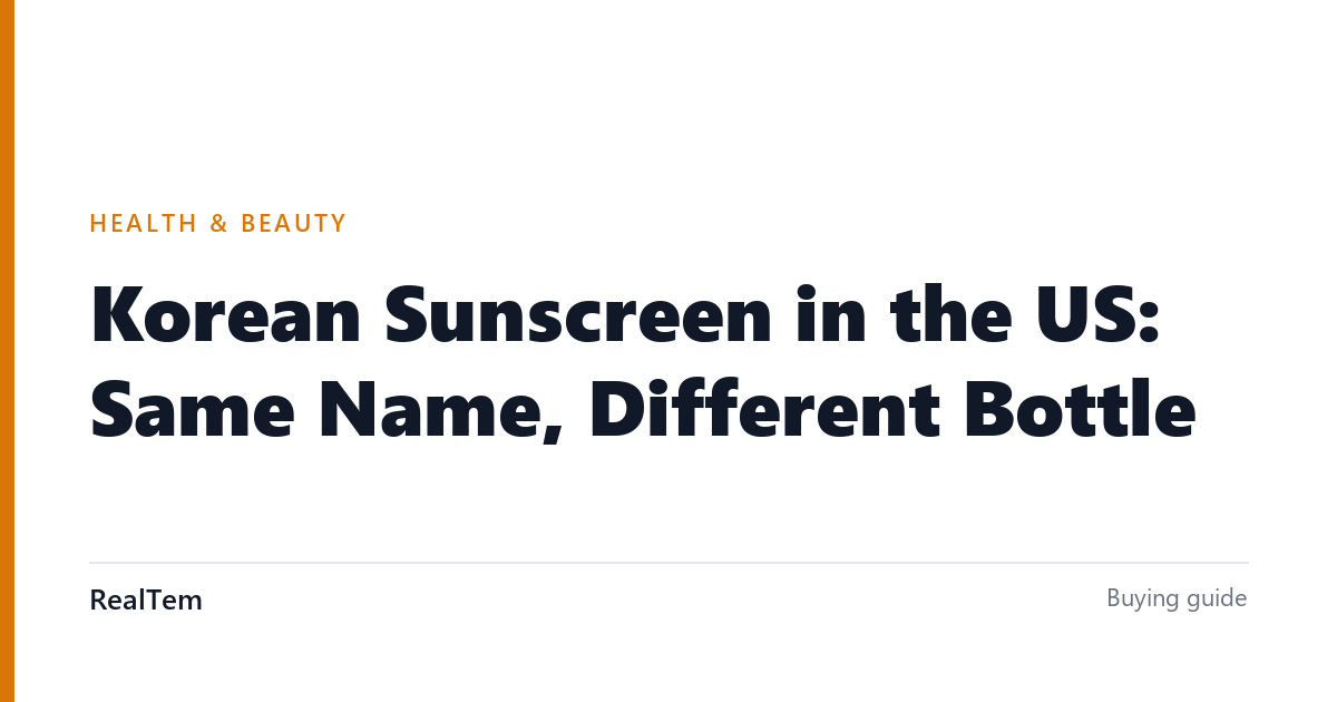 Korean Sunscreen in the US: Same Name, Different Bottle