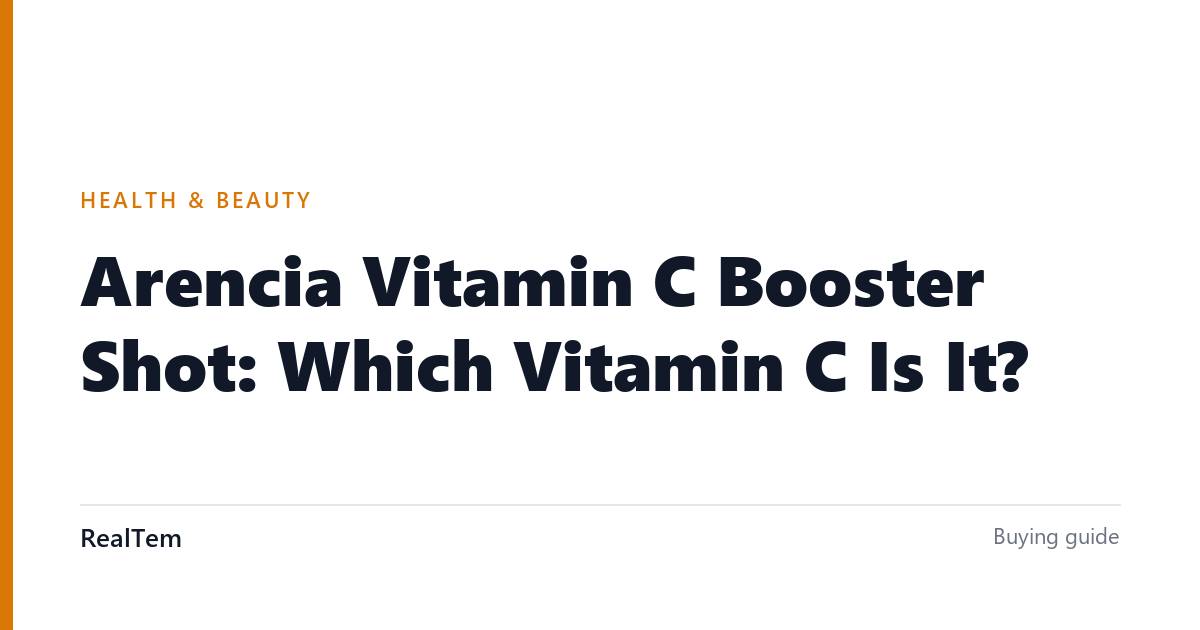 Arencia Vitamin C Booster Shot: Which Vitamin C Is It?