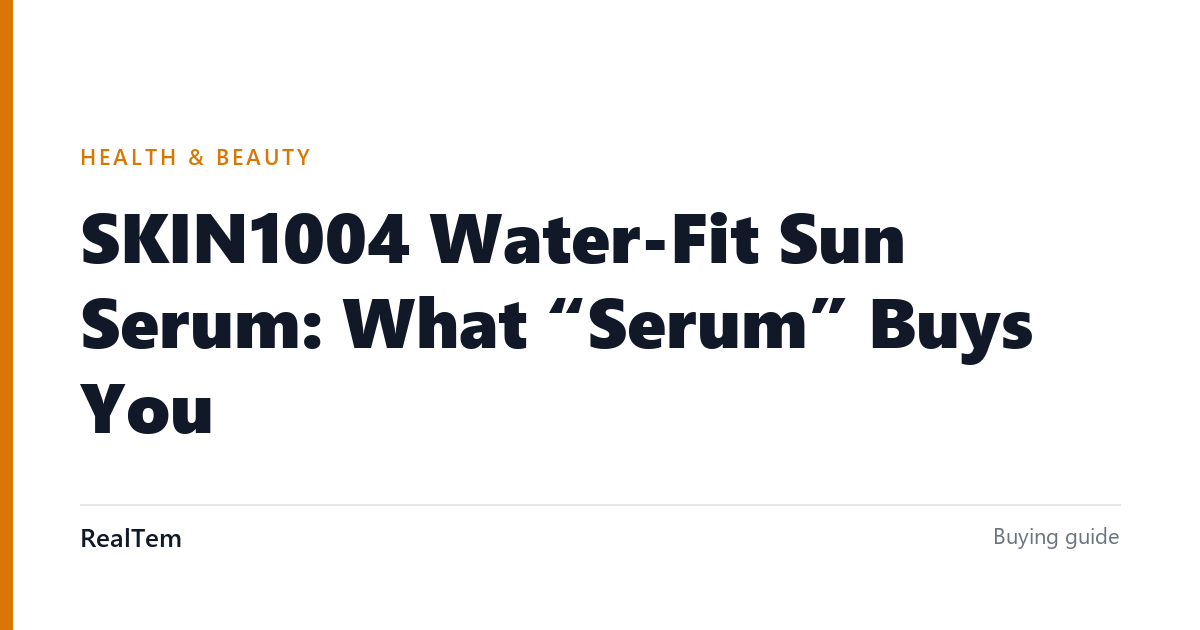 SKIN1004 Water-Fit Sun Serum: What “Serum” Buys You