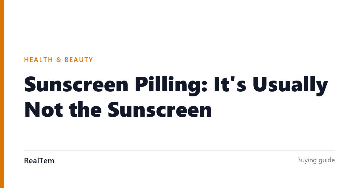 Sunscreen Pilling: It’s Usually Not the Sunscreen