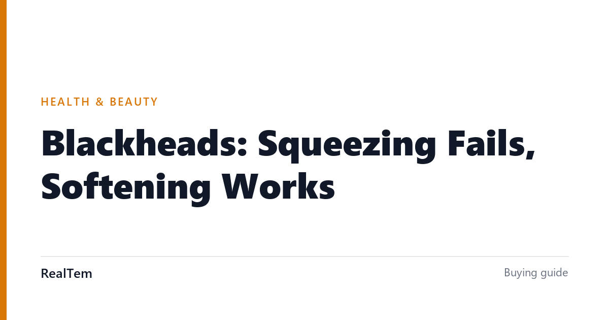 Blackheads: Squeezing Fails, Softening Works